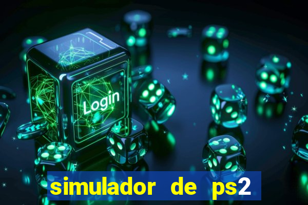 simulador de ps2 para pc